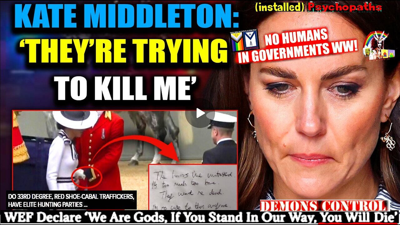 Kate Middleton Caught Sending SOS to World: 'They're Going To Kill Me' (related links description)