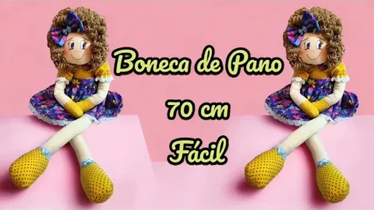 Boneca de Pano Grande de 70 Cm Fácil, Molde e Saia Embutida! Vem Aprender Comigo!