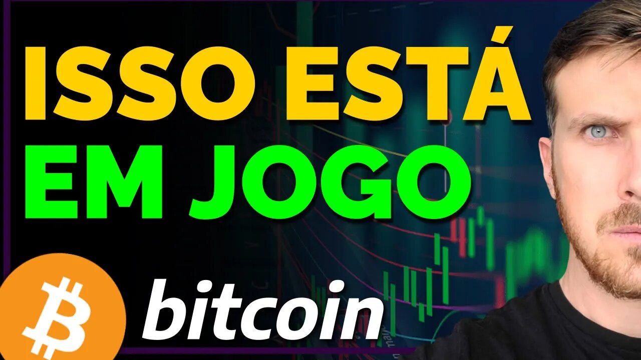 BITCOIN: ISSO QUE ESTÁ EM JOGO