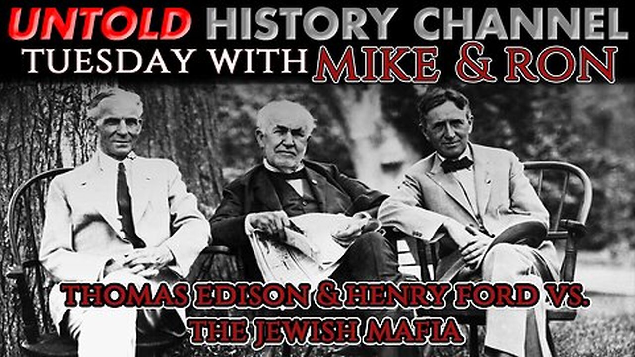Tuesday's With Mike | Ford & Edison vs the Jewish Mafia
