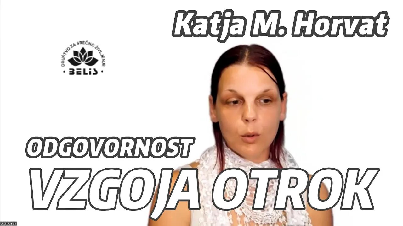 VZGOJA OTROK DOMA IN V ŠOLI JE ODGOVORNA ODLOČITEV POSAMEZNIKA - Katja M. Horvat