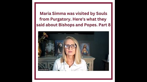 Maria Simma was visited by Souls from Purgatory. Here's what they said about Bishops and Popes. Pt 8