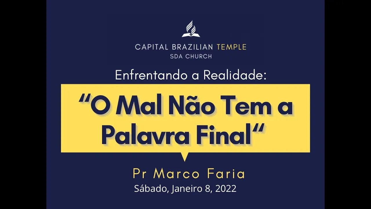 "O Mal Não Tem a Palavra Final" Pr. Marco Faria