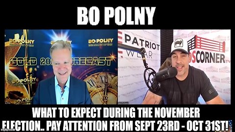 Bo Polny: What to Expect During The November Election.. Pay Attention From Sept 23rd - Oct 31st!