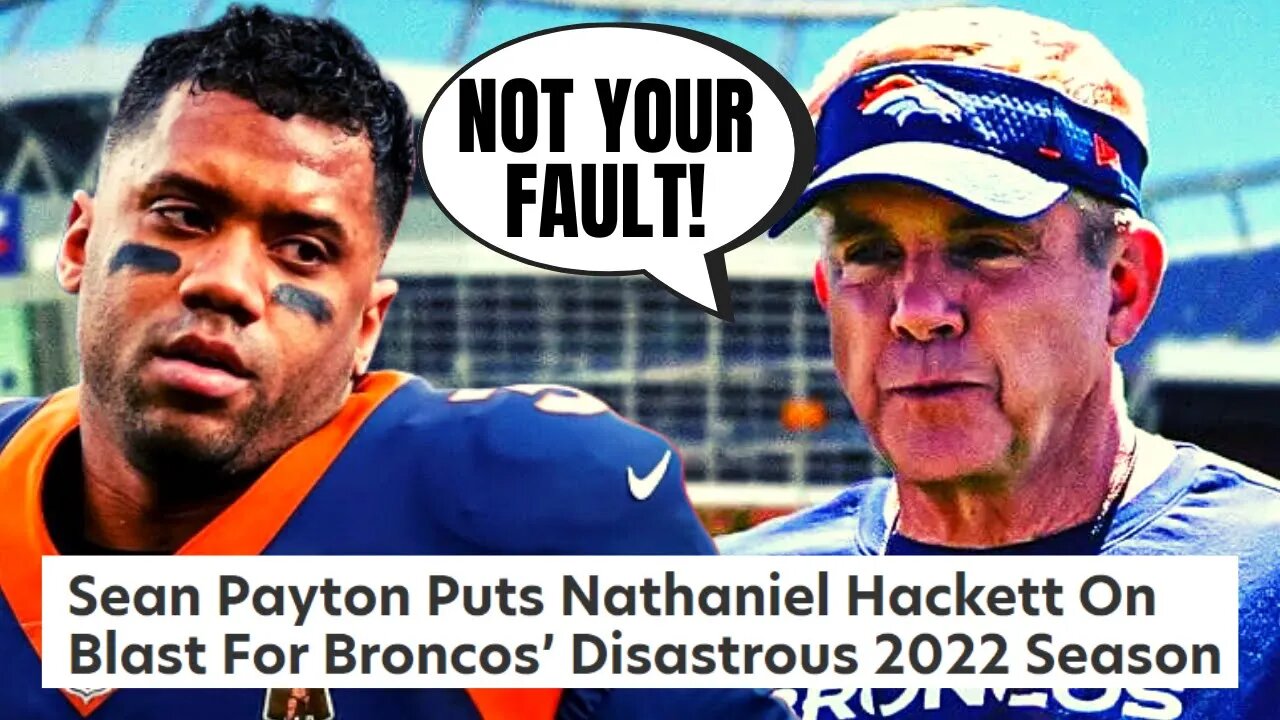 Sean Payton DEFENDS Russell Wilson After DISASTROUS Year, BLASTS Former Head Coach Nathanial Hackett