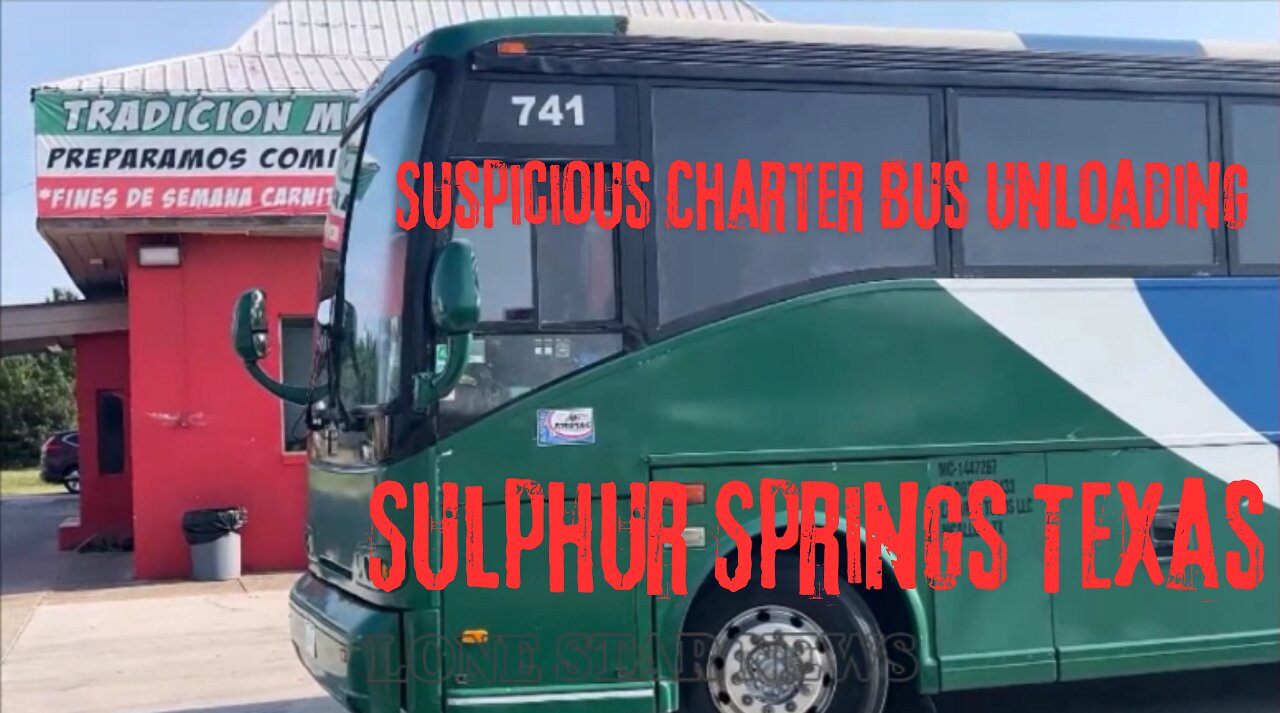 Suspicious Charter Bus Unloading in Sulphur Springs Texas