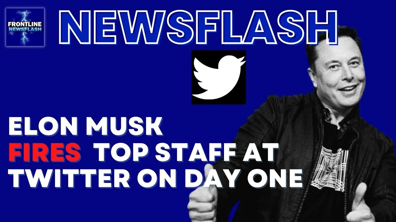 BREAKING: Elon Musk FIRES Top Twitter Staff on Day One! Woman Who Censored Trump FIRED!