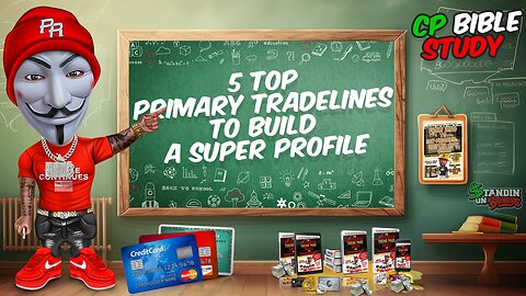 How to Grow Your Credit, Income, and Wealth Bible: 5 Top Primary Tradelines To Build A Super Profile