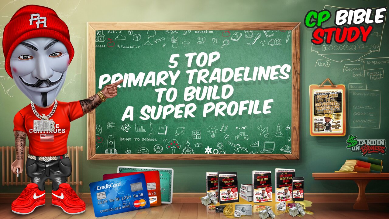 How to Grow Your Credit, Income, and Wealth Bible: 5 Top Primary Tradelines To Build A Super Profile