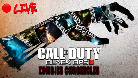 ZOMBIES CHRONICLES LAUNCH (BLACK OPS 3 ZOMBIES) LIVE STREAM!