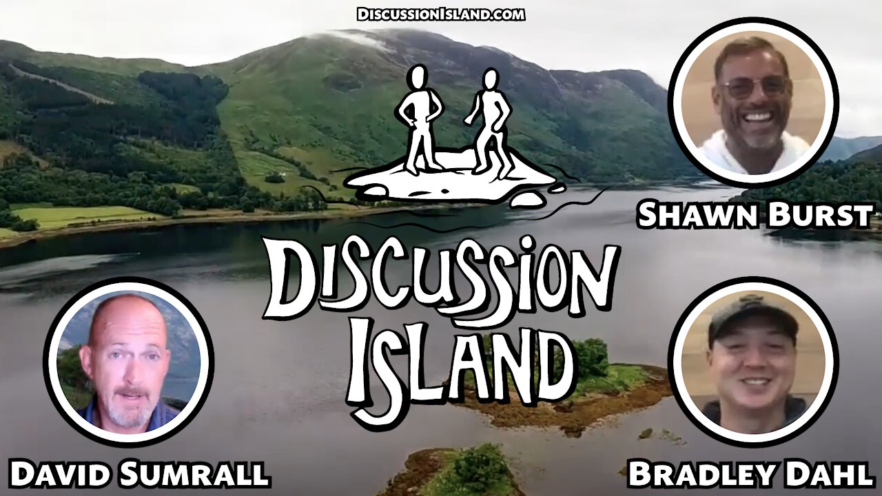 Discussion Island Episode 48 Bradley Dahl and Shawn Burst 12/17/2021