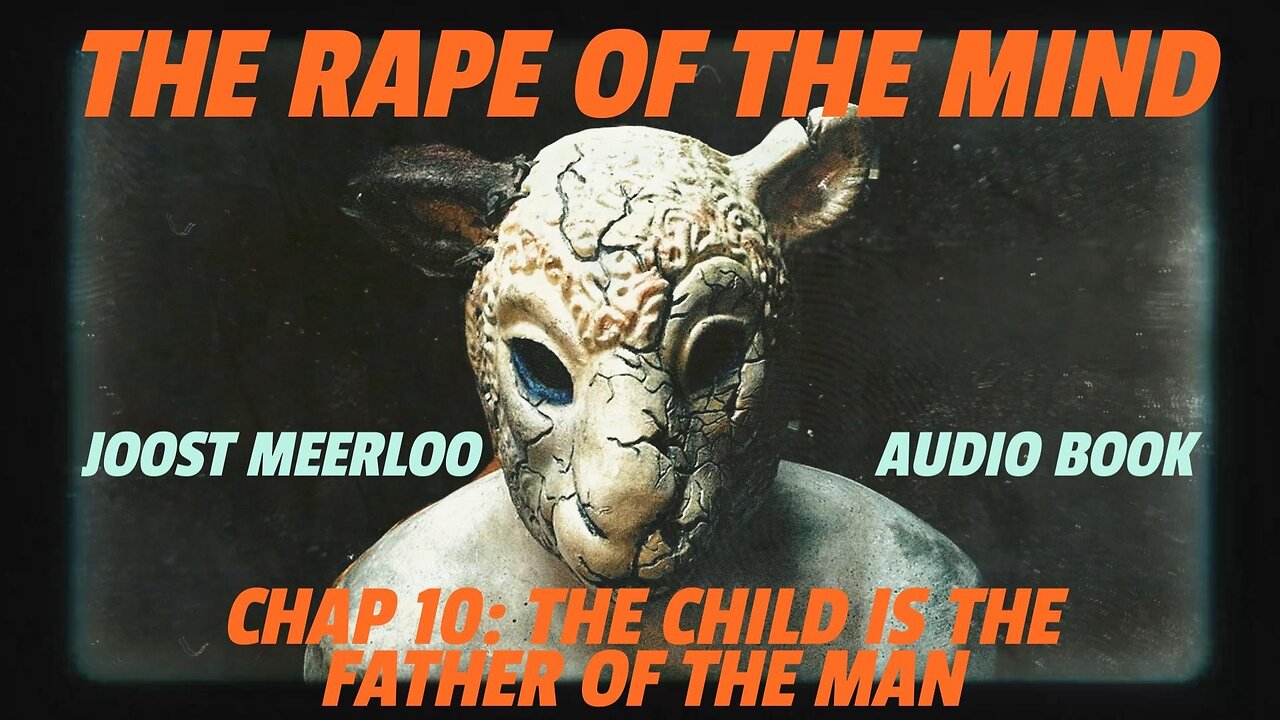 Rape of the Mind by Joost Meerloo : The Child is the Father of the Man