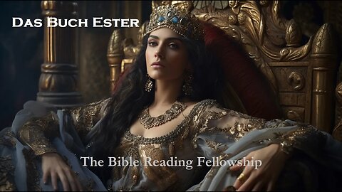 Bible Reading Fellowship Live Stream - Die Wunderbare Deutschland Serie Bibel - Esther