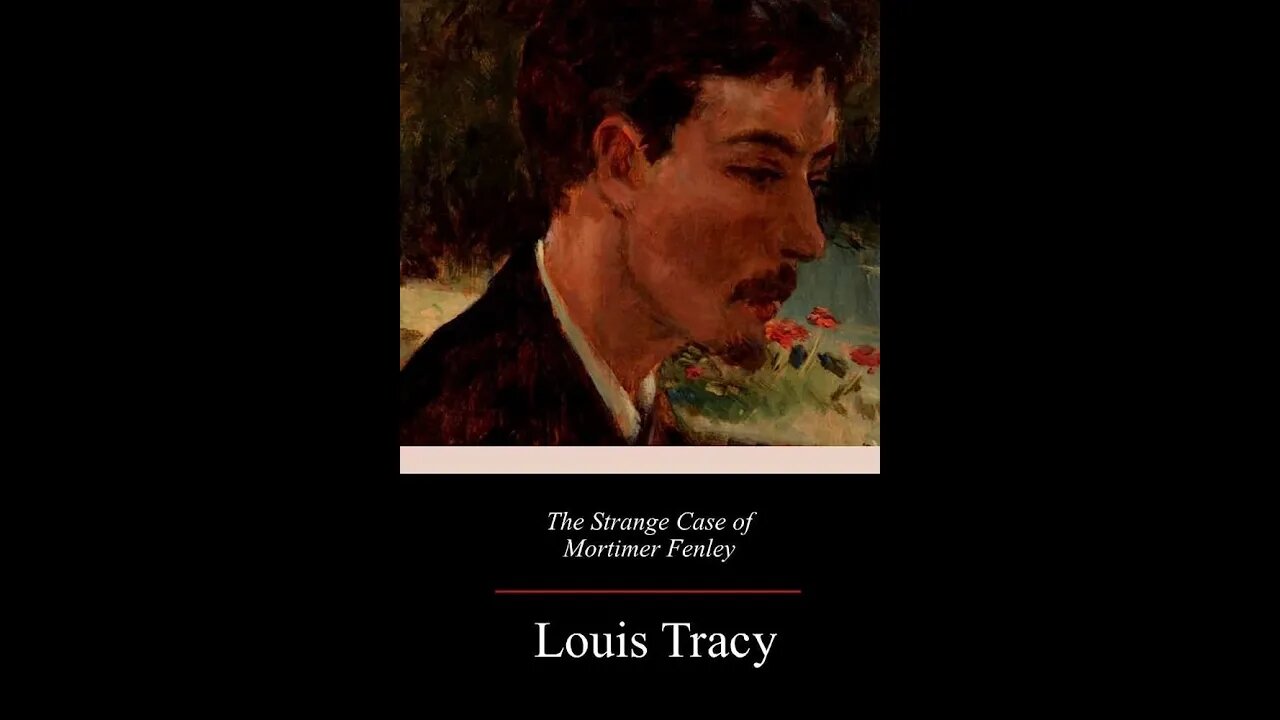 The Strange Case of Mortimer Fenley by Louis Tracy - Audiobook