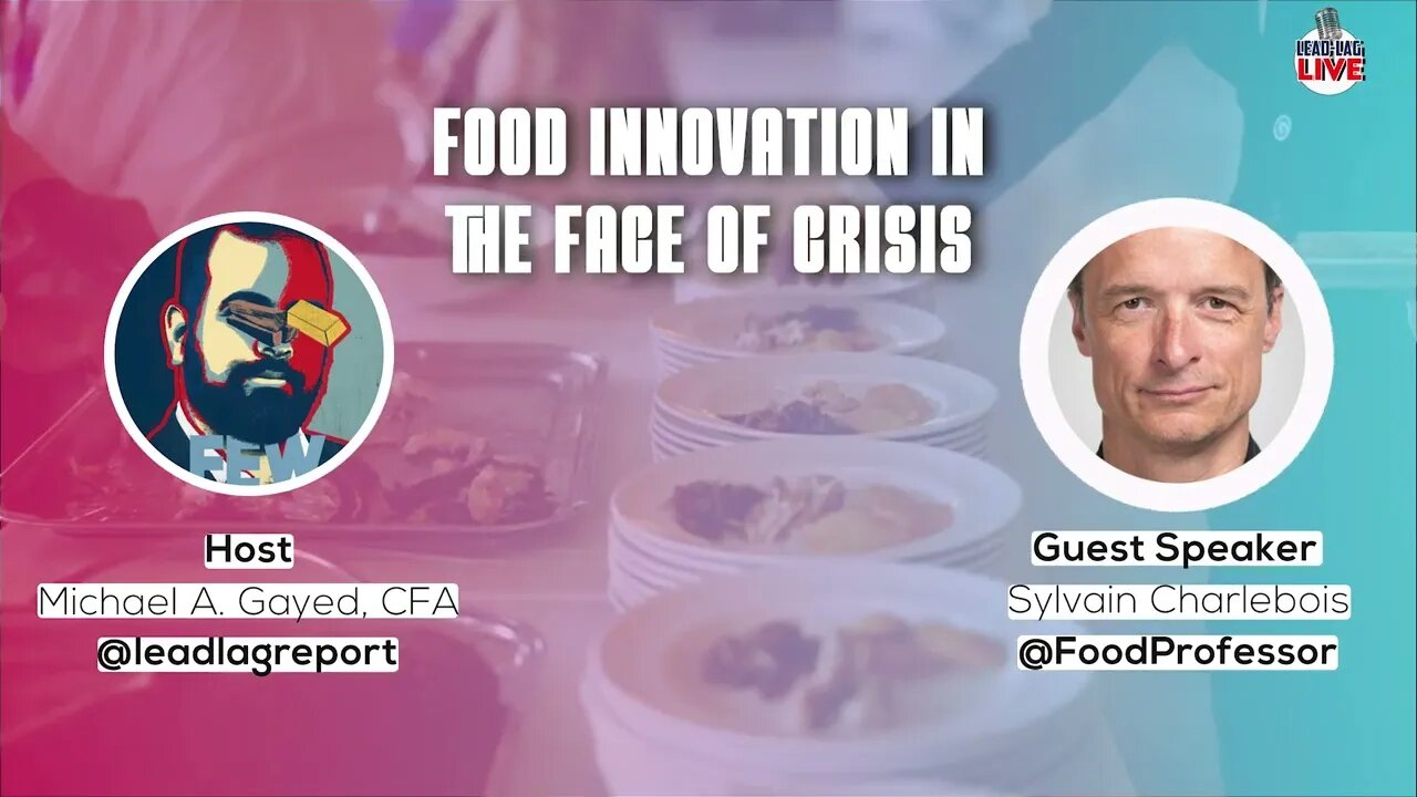 Navigating Food Crises: Dr. Sylvain Charlebois Interviewed by Michael Gayed