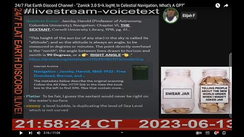 24/7 Flat Earth Discord Channel - "Zanick 3.0 S=k.logW, In Celestial Navigation, What's A GP?"