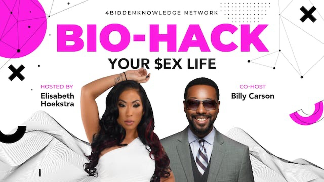 Bio-Hack Your $ex Life: What Enhances and What Kills Your $ex Life? | Billy Carson and Elisabeth Hoekstra