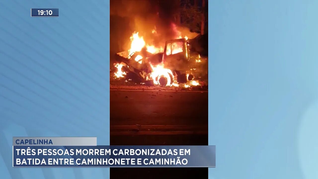 Capelinha: Três Pessoas Morrem Carbonizadas em Batida entre Caminhonete e Caminhão.