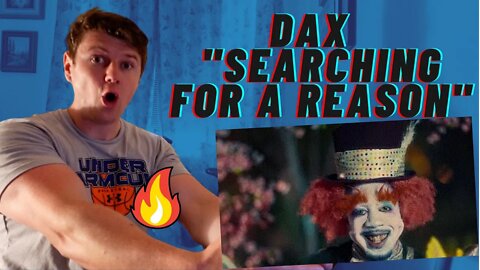 Dax - "Searching For A Reason" ((INSANE IRISH REACTION!!))