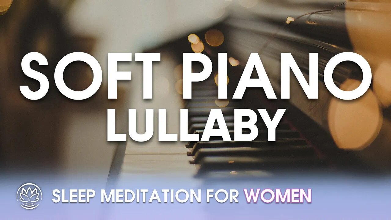 Soft Piano Lullaby // Sleep Meditation for Women