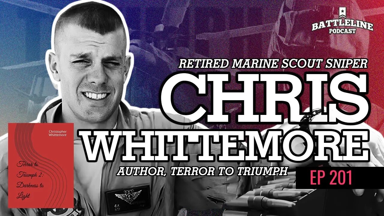 Marine Scout Sniper Chris Whittemore returns | Ep. 201