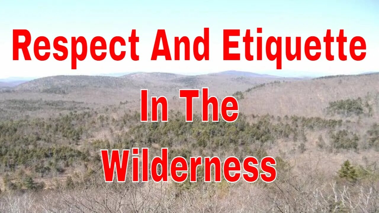 Respect And Etiquette In The Wilderness