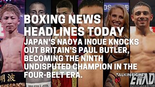 Japan's Naoya Inoue knocks out Britain's Paul Butler, becoming the ninth undisputed