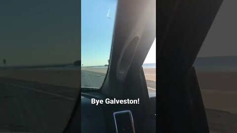 Bye Galveston!