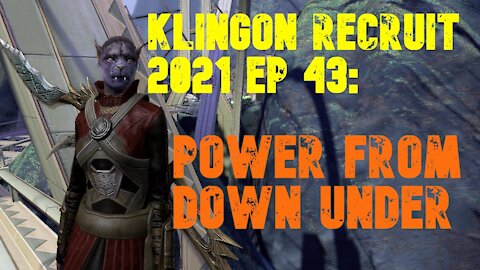 Klingon Recruit Playthrough EP 43: Power From Down Under