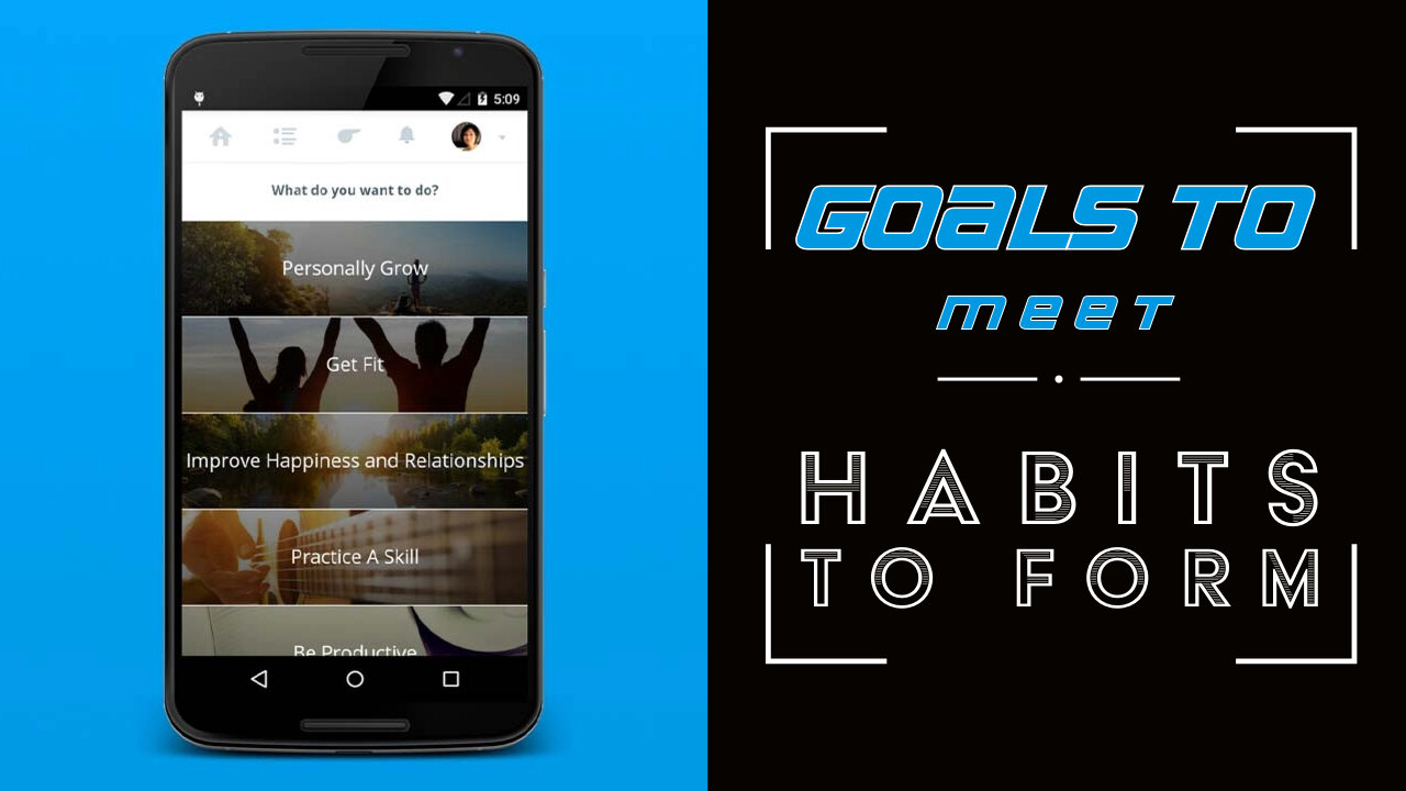 "Got goals to meet, habits to form" (Coach.me flow for habit stackin' and trackin')