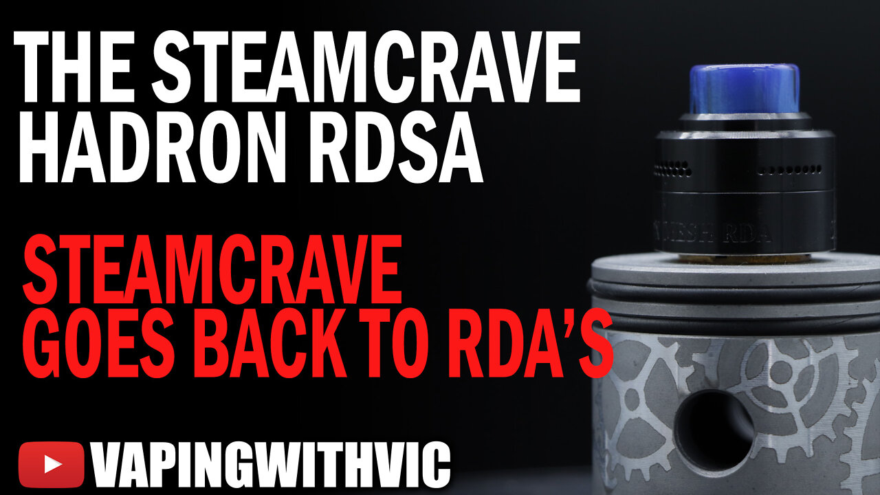 Steamcrave Hadron RDSA - Steamcrave get back into dedicated RDAs