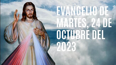 Evangelio de hoy Lunes, 23 de Octubre del 2023