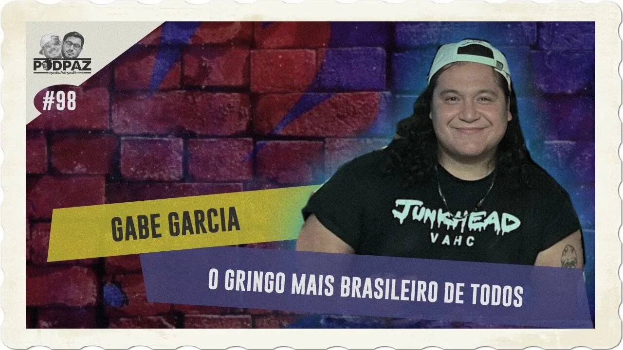 #98 - GABE GARCIA - O GRINGO MAIS BRASILEIRO DE TODOS - #VIVERNOSEUA #EUA