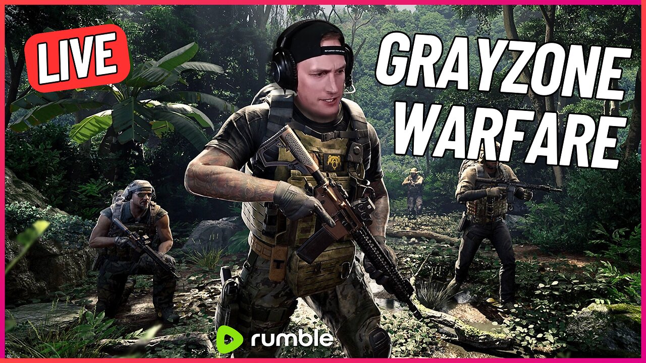 LIVE: Lets Dominate this Morning - Gray Zone Warfare - Gerk Clan