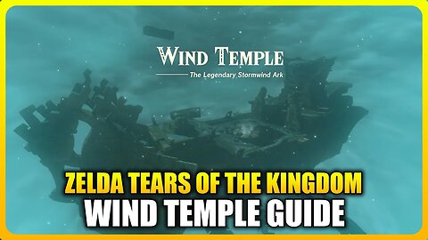 Zelda Tears Of The Kingdom - Wind Temple Guide (Stormwind Ark)