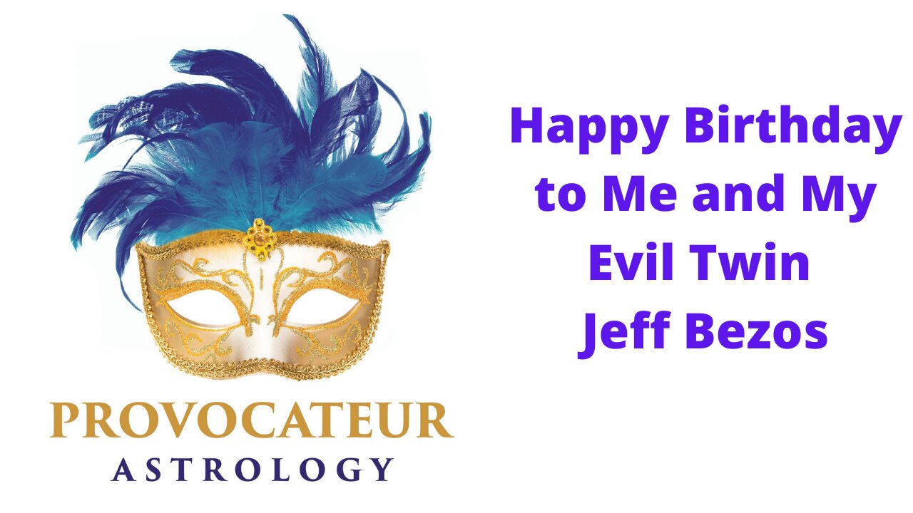 Happy Birthday to Me and My Evil Twin Jeff Bezos