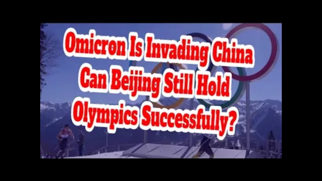 2022-01-10 Can The Beijing Winter Olympics Succeed Amid Omicron Outbreaks?