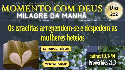 MOMENTO COM DEUS - MILAGRE DA MANHÃ - Dia 222/365 #biblia