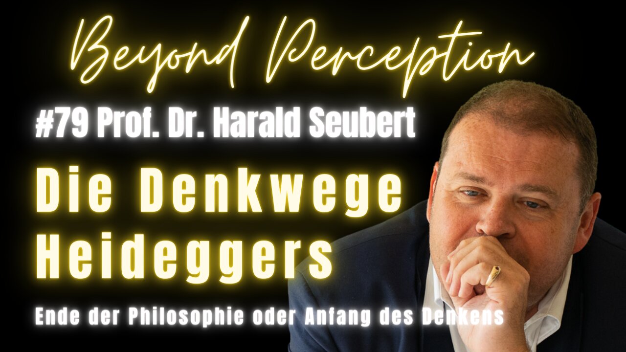 #79 | Martin Heidegger – Ende der Philosophie oder Anfang des Denkens | Prof. Dr. Harald Seubert