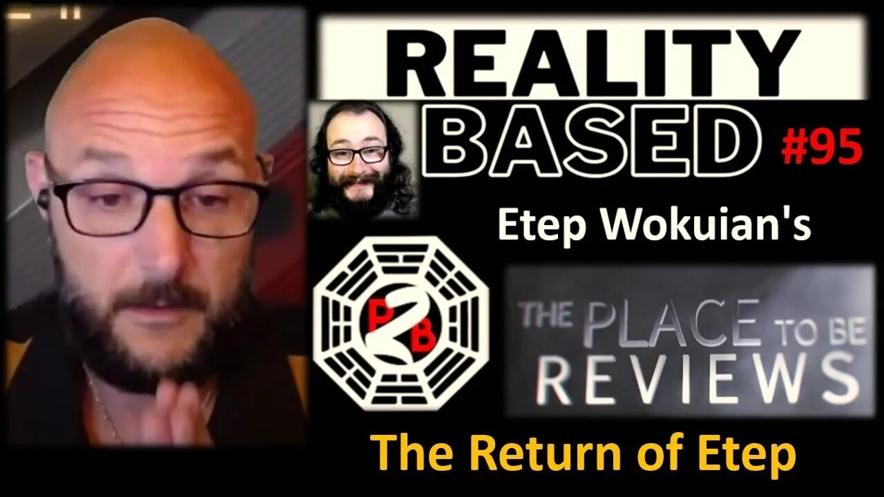 Reality Based #95: Etep Wokuian #2