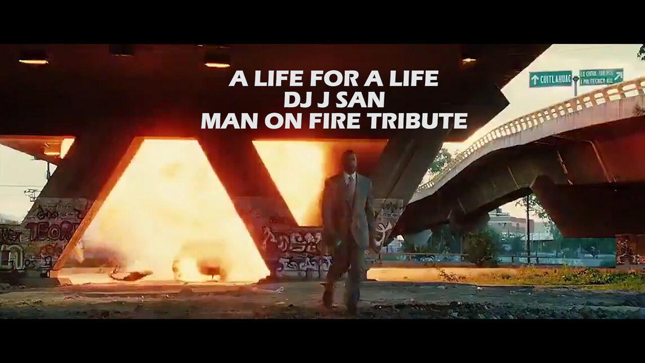 MAN ON FIRE TRIBUTE - A LIFE FOR A LIFE by DJ J SAN