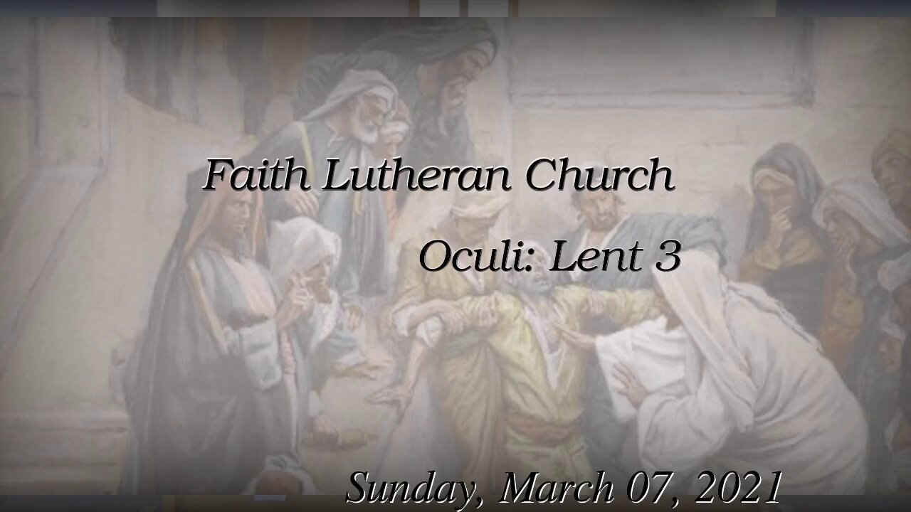 Mar 07, 2021 Oculi (Lent 3)