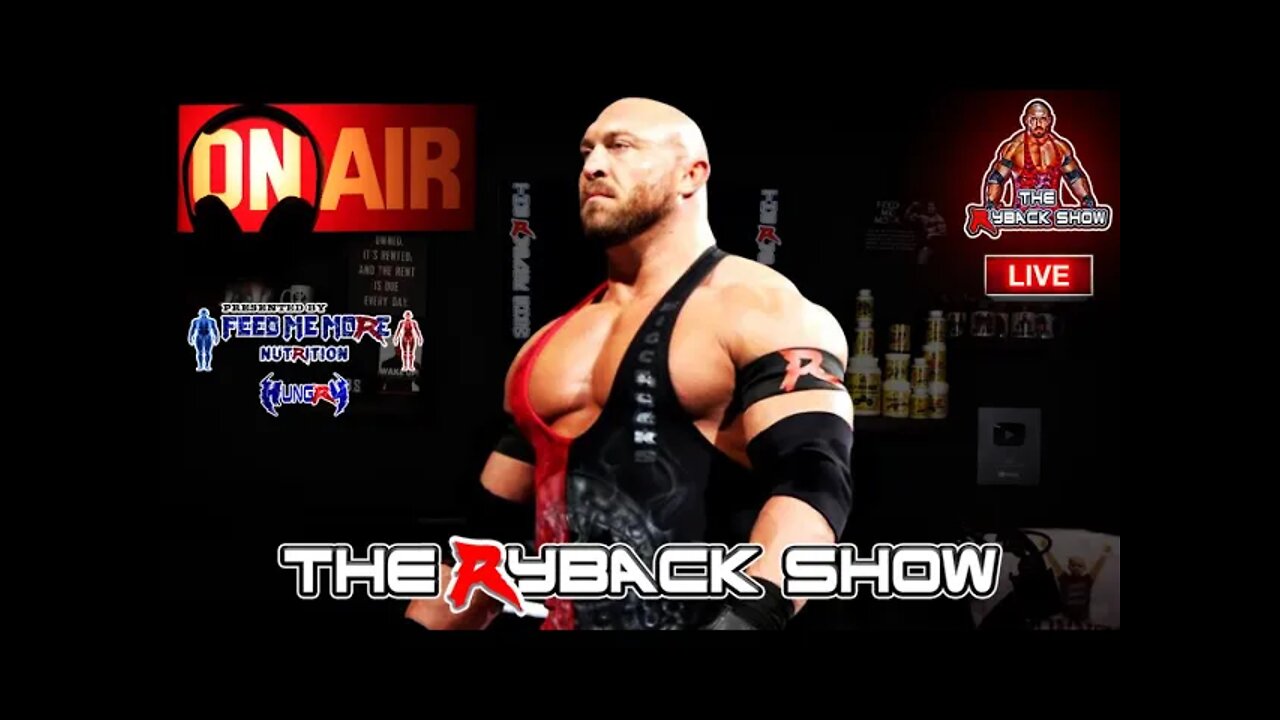 The Ryback Show Wednesday Live Presented by Feed Me More Nutrition