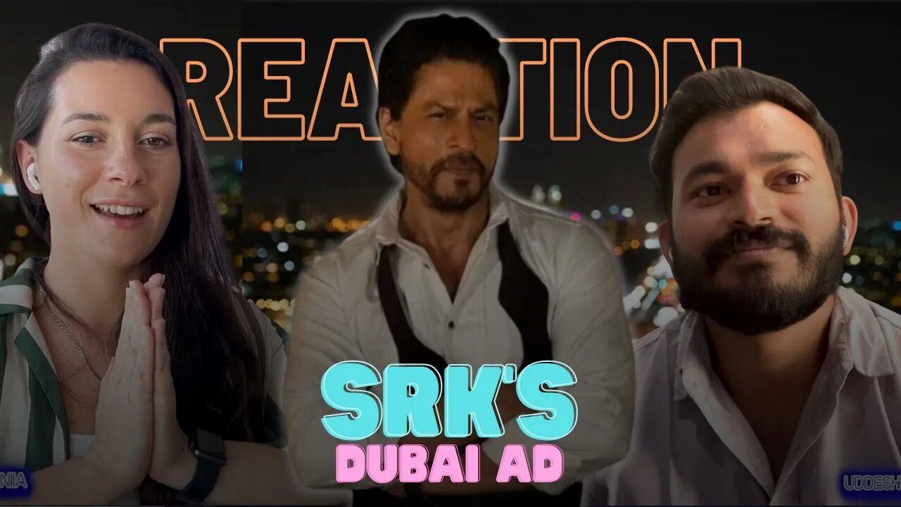 Reacting to SRK's Dubai AD video. ||SHAH RUKH KHAN ||