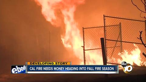 Cal Fire in need of money as fall fire season looms