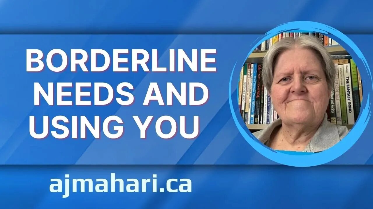 Borderline Needs and Using You - The Importance of an Accurate Framework of Understanding To Heal