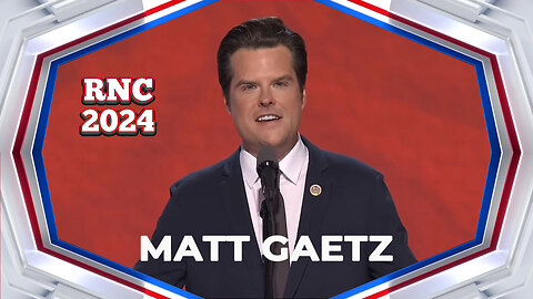 Republican National Convention - MATT GAETZ (RNC 2024)