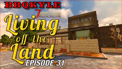 7 Days to Die - Living off the Land: Ep 31