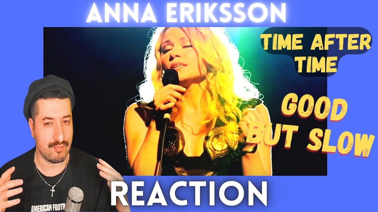 GOOD BUT SLOW - Anna Eriksson Time After Time Reaction