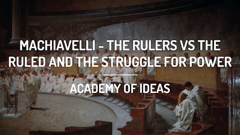 Machiavelli - The Rulers vs The Ruled and the Struggle for Power